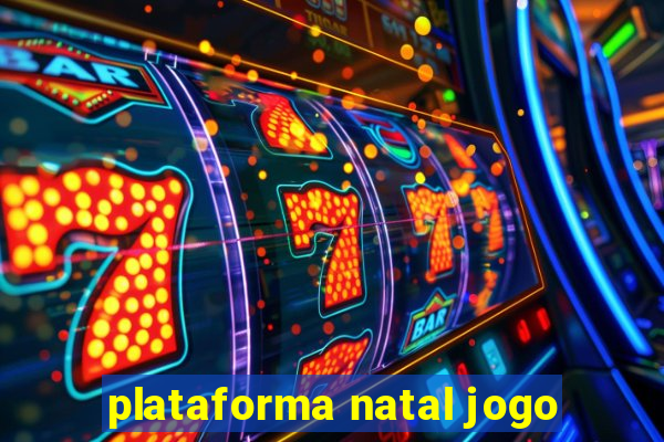 plataforma natal jogo